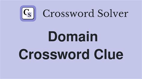 It was last seen in British cryptic crossword. . Crossword clue for domain